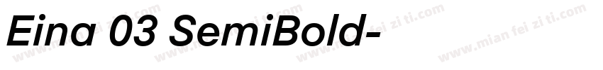 Eina 03 SemiBold字体转换
